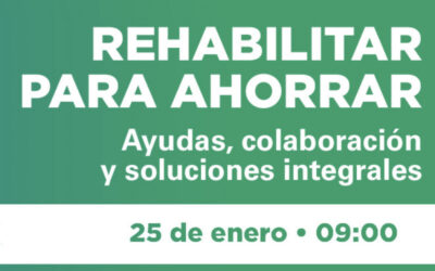 Rehabilitar para ahorrar: ayudas, colaboración y soluciones integrales