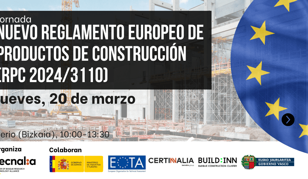 Tecnalia organiza una jornada sobre el nuevo Reglamento Europeo de Productos de Construcción (RPC 2024/3110)