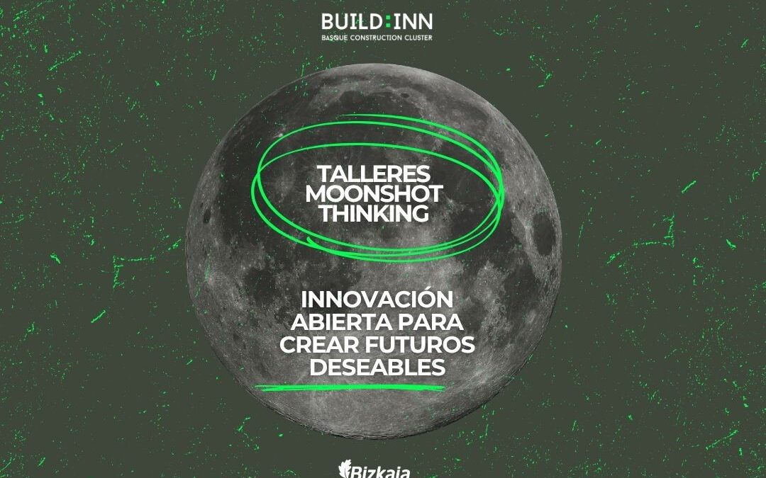Disrupción o Relevancia: lanzamos los “Talleres Moonshot” para Hackear el Futuro de la Construcción